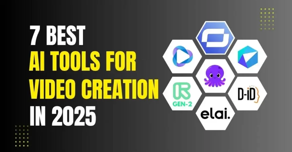 7 Best AI Video Creation Tools 2025